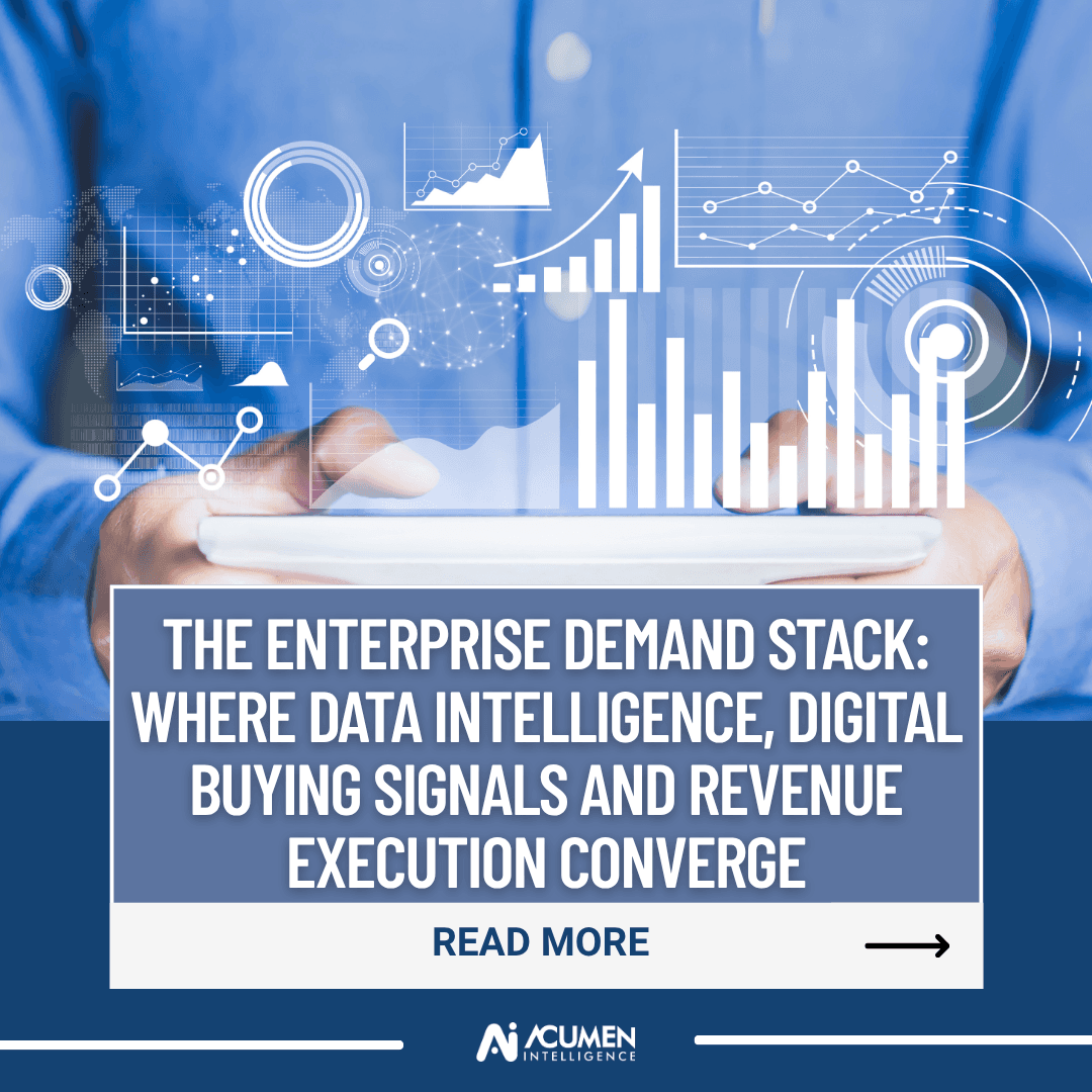 The Enterprise Demand Stack: Where Data Intelligence, Digital Buying Signals and Revenue Execution Converge