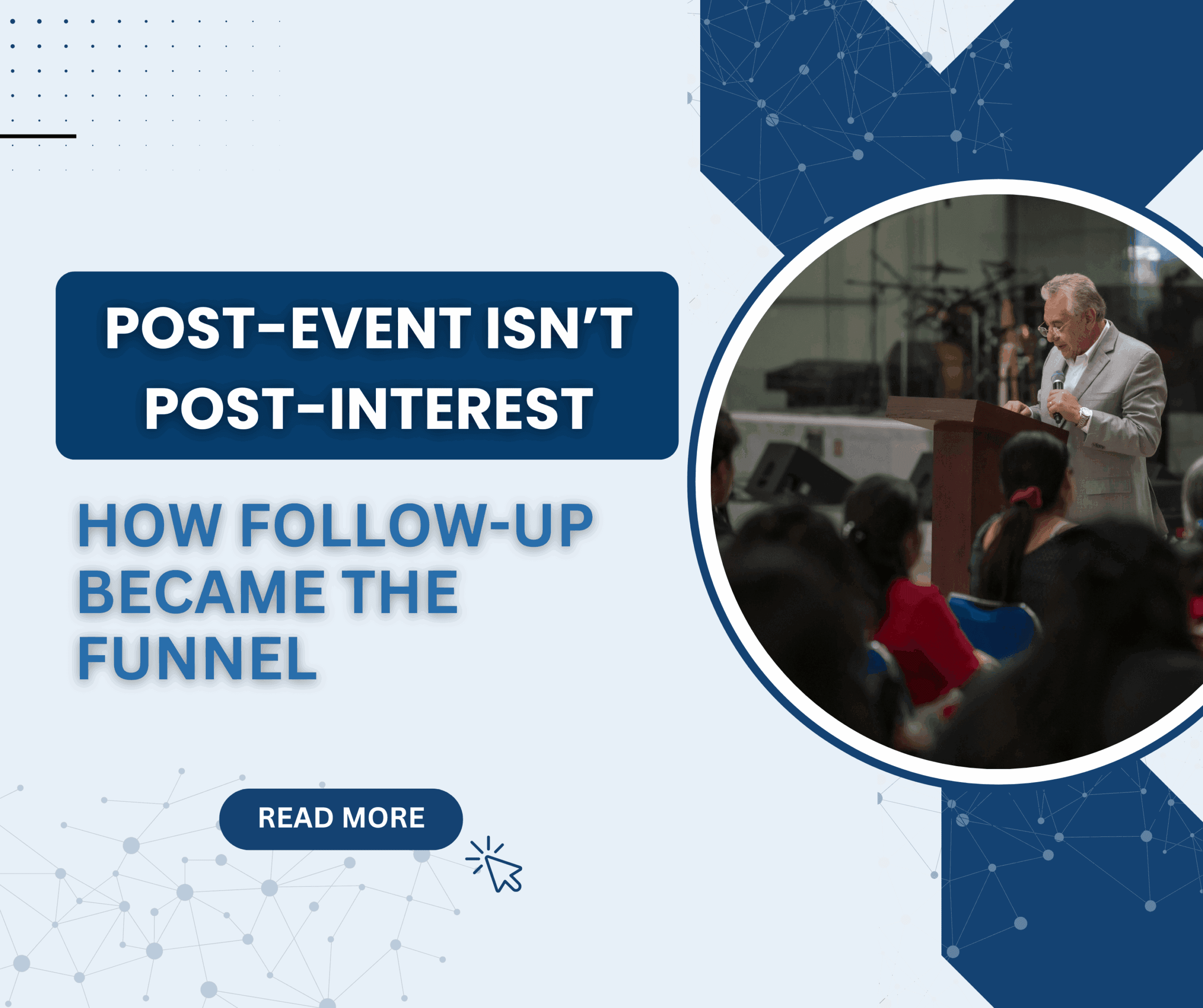 Post-Event Isn’t Post-Interest: How Follow-Up Became the Funnel