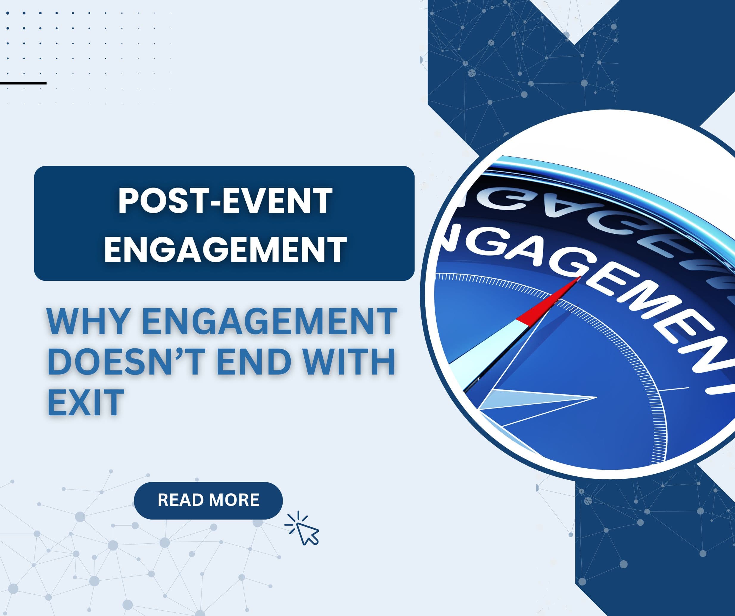 Post‑Event Engagement: Why Engagement Doesn’t End With Exit