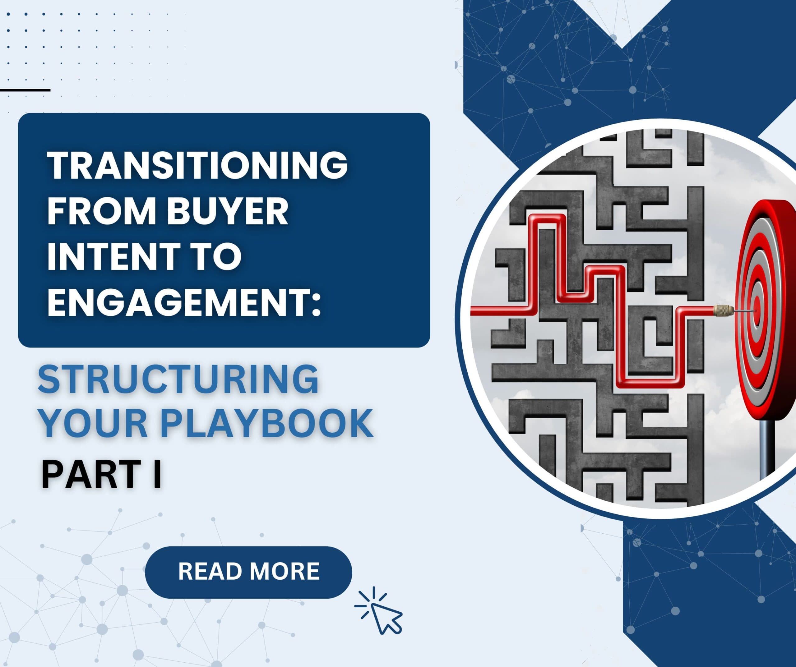 Transitioning from Buyer Intent to Engagement: Structuring Your Playbook Part 1