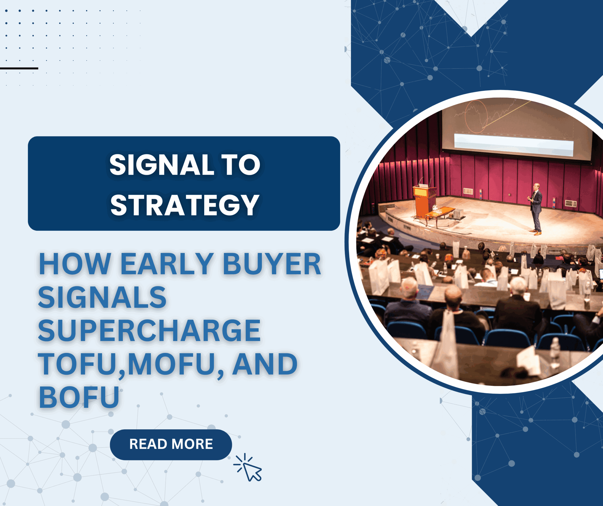 Signal To Strategy - How Early Buyer Signals Supercharge TOFU, MOFU, and BOFU.
